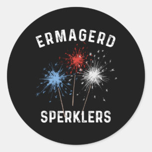 Sticker Rond Le 4 Juillet Ermahgerd Sparklers Ermagerd Sperkl