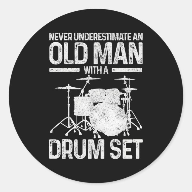 Sticker Rond Le Batteur Ne Sous-Estime Jamais Un Ancien Avec Un (Devant)