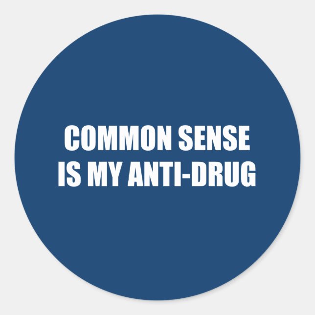 Sticker Rond Le bon sens est mon anti-drogue (Devant)