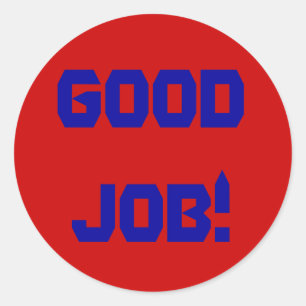 Sticker Rond Le bon travail !