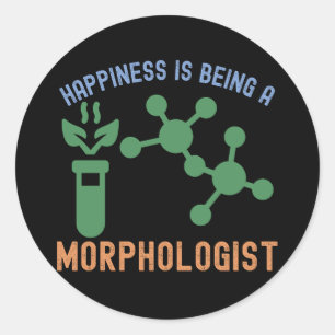 Sticker Rond Le bonheur, c'est être un morphologue