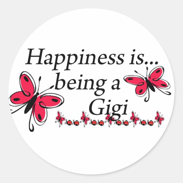 Sticker Rond Le Bonheur Est D'Être Un Gigi BETTERFING (Devant)