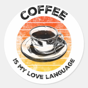 Sticker Rond Le café est ma langue d'amour T-shirt