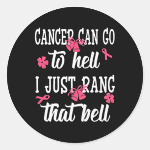 Sticker Rond Le Cancer Peut Aller En Enfer Je Viens De Rang Que