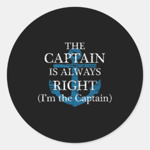 Sticker Rond Le Capitaine A Toujours Raison Et Je Suis Le Capit