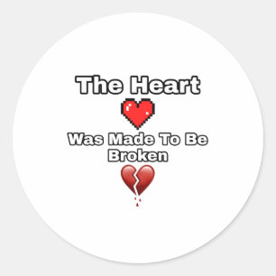 Sticker Rond Le coeur a été fait pour être brisé