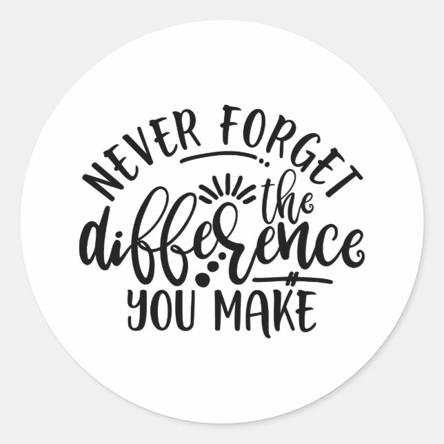 Sticker Rond Le Design Enseignant N'Oublie Jamais La Différence (Devant)