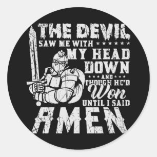 Sticker Rond Le Diable M'A Vu Avec Ma Tête Jusqu'À Ce Que Je Di
