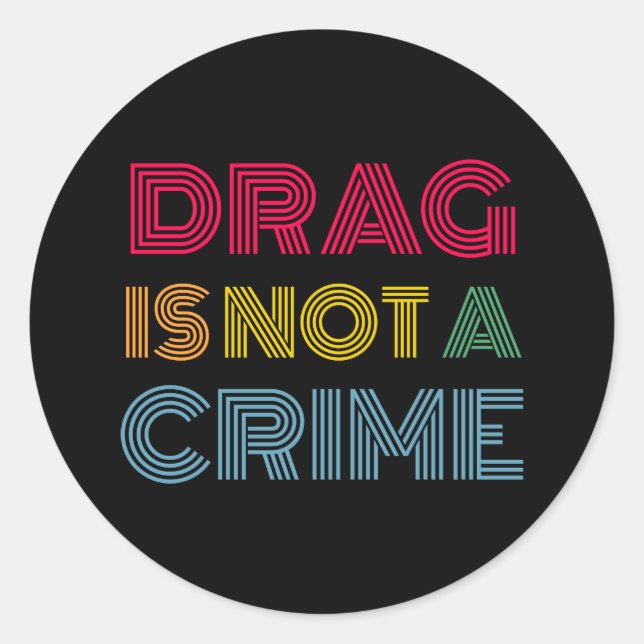 Sticker Rond Le Drag n'est pas un crime (Devant)