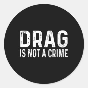 Sticker Rond Le Drag N'Est Pas Un Crime Déchiré