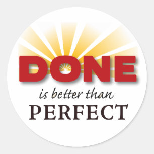 Sticker Rond Le fait est mieux que parfait