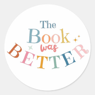 Sticker Rond Le livre était meilleur