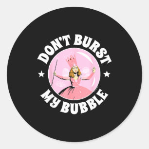 Sticker Rond Le Magicien d'Oz - Ne crève pas ma bulle