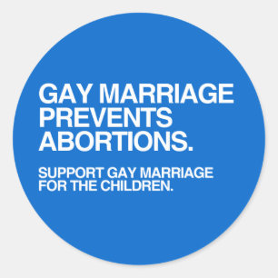 Sticker Rond LE MARIAGE GAY EMPÊCHE L'AVORTEMENT -.png