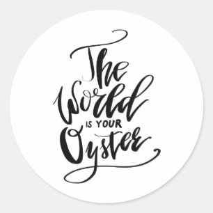Sticker Rond Le monde est ton huître