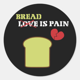 Sticker Rond Le pain est une douleur