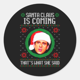 Sticker Rond Le Père Noël arrive c'est ce qu'elle a dit