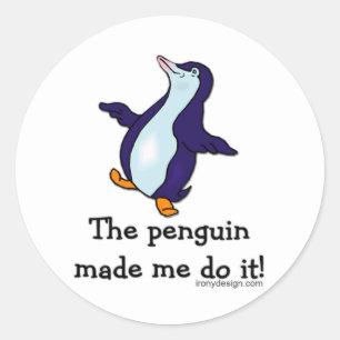 Sticker Rond Le pingouin m'a fait le faire !