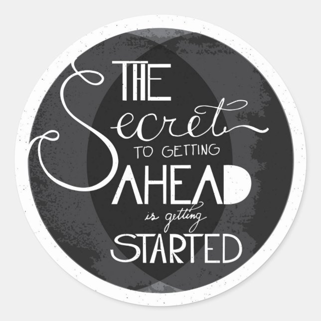 Sticker Rond Le secret pour aller de l'avant est d'obtenir (Devant)