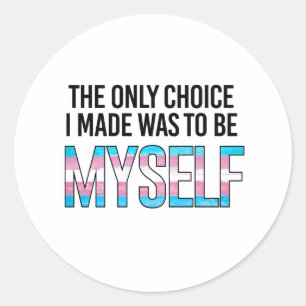 Sticker Rond Le seul choix que j'ai fait était d'être moi-même
