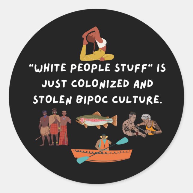 Sticker Rond Le Stuff des Blancs est une culture coloniale et v (Devant)