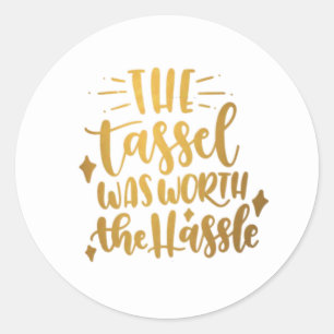 Sticker Rond Le Tassel valait la peine d'être diplômé d'Hass