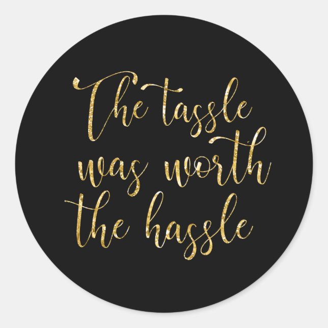 Sticker Rond Le Tassel valait le coup du Hassle (Devant)
