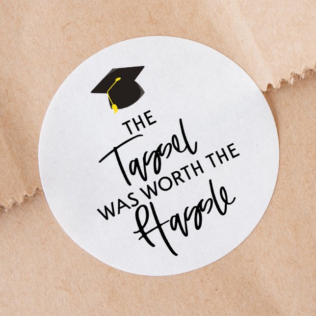 Sticker Rond Le Tassel Vaut La Fête De La Graduation Hassle (Créateur téléchargé)