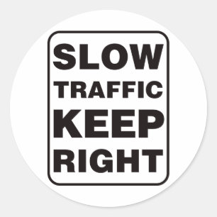 Sticker Rond Le trafic lent gardent juste !
