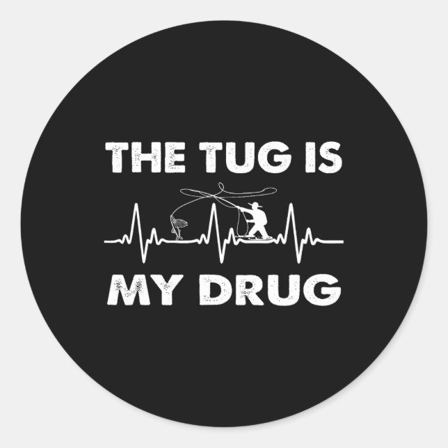 Sticker Rond Le Tug Est Ma Drogue - Drôle Pêcheur (Devant)