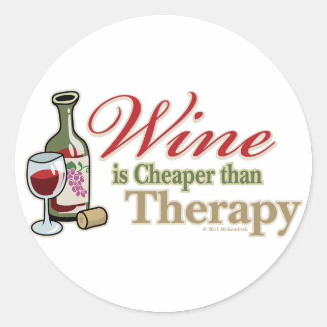 Sticker Rond Le Vin Est Moins Cher Que Le Traitement (Devant)