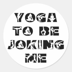 Sticker Rond Le Yoga Pour Me Plaisanter