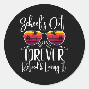 Sticker Rond L'école est finie pour toujours Retraite d'enseign