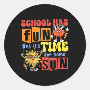 Sticker Rond L'École S'Amuse Mais Il Est Temps Pour Un Dernier 