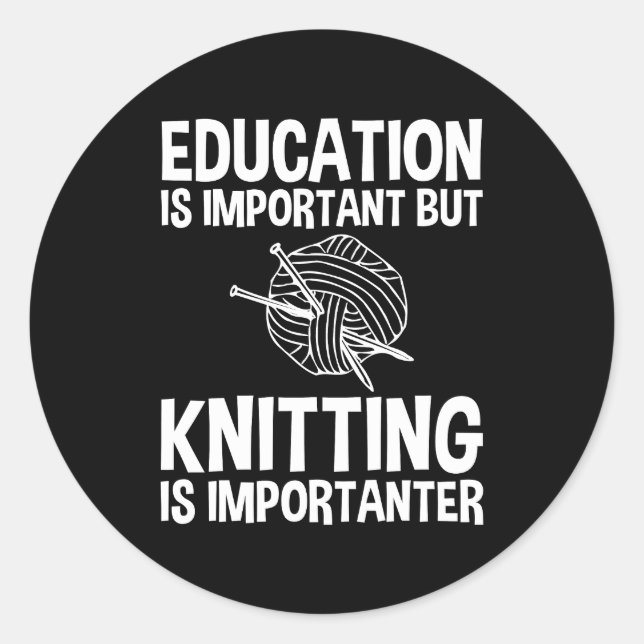 Sticker Rond L'Éducation Est Importante, Mais Le Tricot Est Imp (Devant)