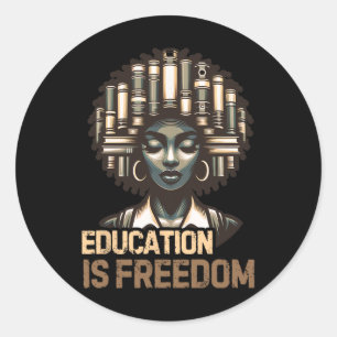 Sticker Rond L'éducation est liberté Histoire noire Mois Thé no