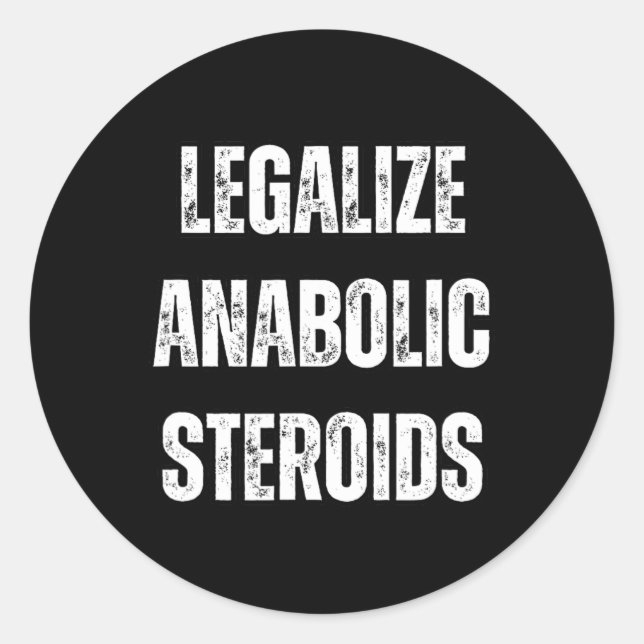 Sticker Rond Légaliser Anabolisant Steroid Gym Bodybuilding En  (Devant)