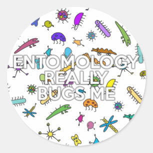 STICKER ROND L'ENTOMOLOGIE ME DÉGOÛTE VRAIMENT