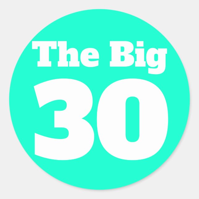 Sticker Rond Les 30 ans Grands Anniversaire Sarcelle (Devant)