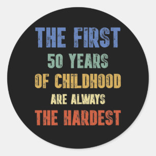 Sticker Rond Les 50 premières années 50e anniversaire Joke Gag