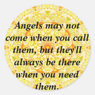 Sticker Rond Les anges ne peuvent pas venir quand vous les