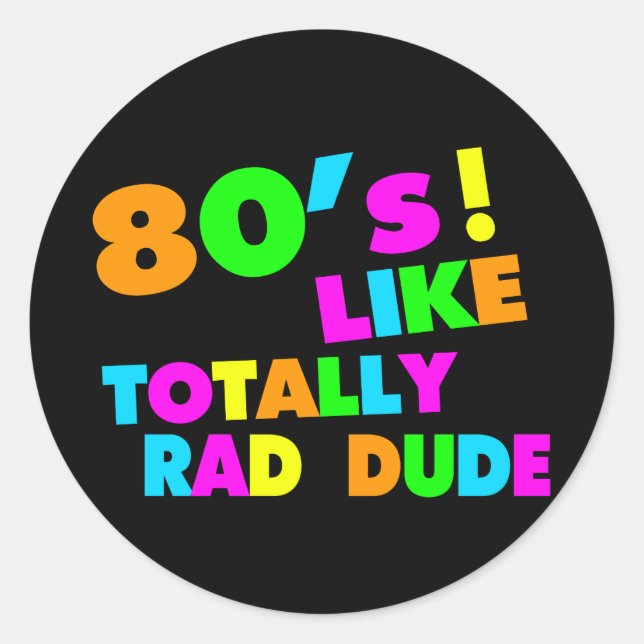 Sticker Rond Les années 80 comme complètement rad Dude Neon (Devant)