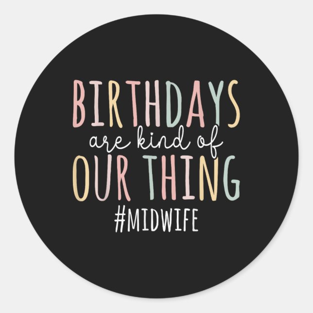 Sticker Rond Les Anniversaires Sont Notre Chose Mini-Femme - Dr (Devant)