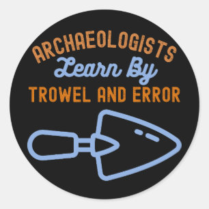 Sticker Rond Les archéologues apprennent par tâtonnements