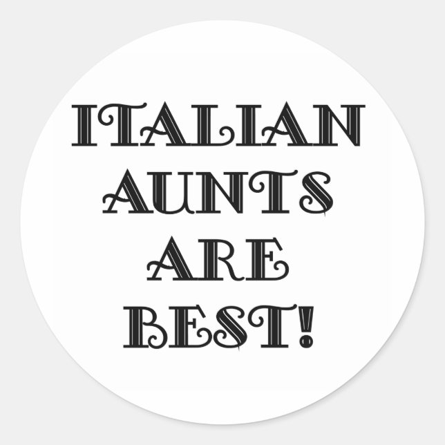 Sticker Rond Les Aunts Italiens Sont Les Meilleurs (Devant)
