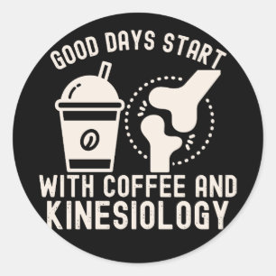 Sticker Rond Les bons jours commencent avec le café et la kinés