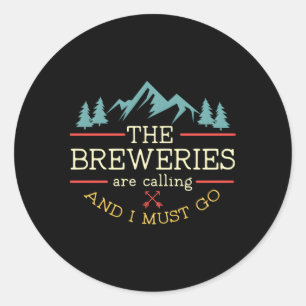 Sticker Rond Les Brasseries De Bières Appelent Et Je Dois Aller