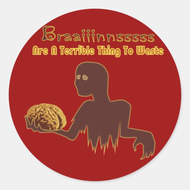 Sticker Rond Les Cerveaux Zombies Sont Terribles Pour Gaspiller (Devant)