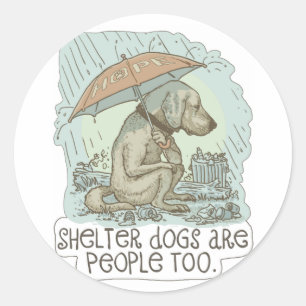 Sticker Rond Les chiens d'abri sont les gens aussi