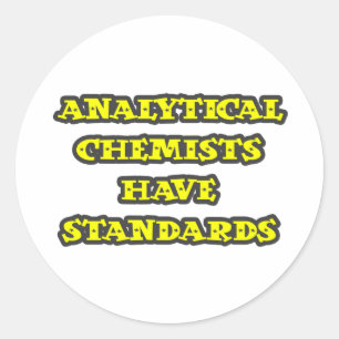 Sticker Rond Les Chimistes Analytiques Ont Des Normes